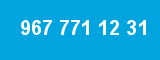 967 771 12 31